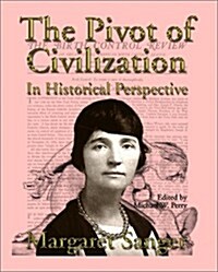 The Pivot of Civilization in Historical Perspective: The Birth Control Classic (Paperback)