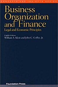 Business Organization and Finance: Legal and Economic Principles (Concepts and Insights Series) (Paperback, 8th)