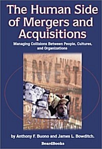 The Human Side of Mergers and Acquisitions: Managing Collisions Between People, Cultures, and Organizations (Paperback)