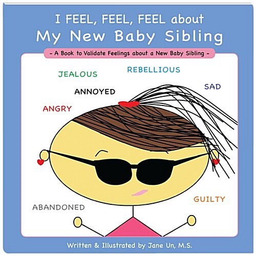 I Feel, Feel, Feel About My New Baby Sibling (Paperback)