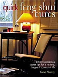 [중고] Quick Feng Shui Cures: Simple Solutions and Secret Tips for a Healthy, Happy & Successful Life (Paperback)