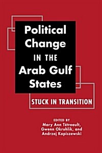Political Change in the Arab Gulf States (Hardcover)