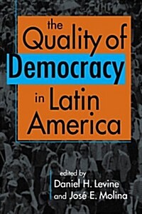 The Quality of Democracy in Latin America (Paperback)