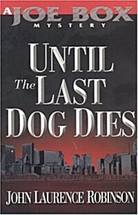 Until the Last Dog Dies (Paperback)