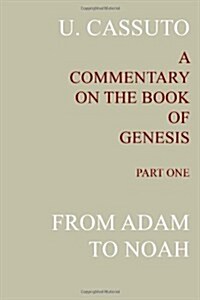 A Commentary on the Book of Genesis (Part I): from Adam to Noah (Volume 1) (Paperback)