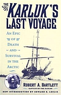 The Karluks Last Voyage: An Epic of Death and Survival in the Arctic (Paperback)