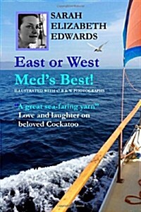 East or West Meds Best: Illustrated with 68 B & W Photographs (Paperback)