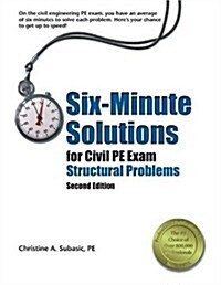 Six-Minute Solutions for Civil PE Exam Structural Problems, 2nd ed. (Paperback, 2nd)