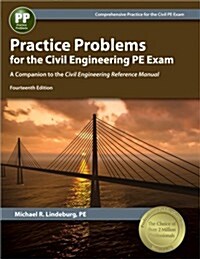Practice Problems for the Civil Engineering PE Exam: A Companion to the Civil Engineering Reference Manual (Paperback, 14)