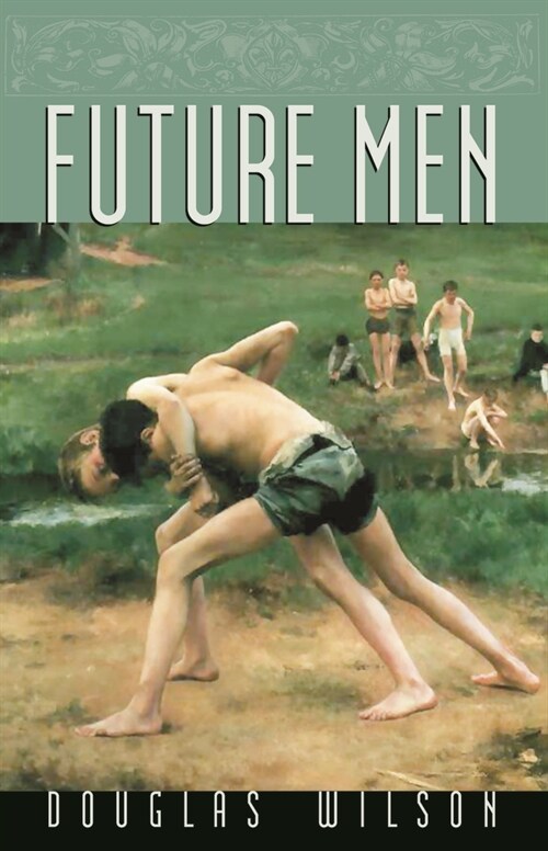 Future Men: Raising Boys to Fight Giants (Paperback, Revised)