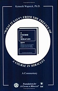 What It Says: From the Preface of A Course in Miracles (Paperback)