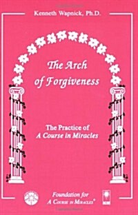 The Arch of Forgiveness (Paperback)