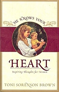 He Knows Your Heart (Paperback)