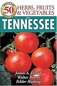 50 Grt Herbs Fruits & Vegetabl (50 Great Plants for Tennessee Gardens) (Paperback)