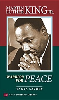 Martin Luther King, Jr.: Warrior for Peace (Townsend Library) (Paperback)