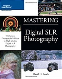 Mastering Digital SLR Photography (Paperback, 1st)