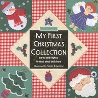 My first Christmas collection : carols and rhymes to read aloud and share 