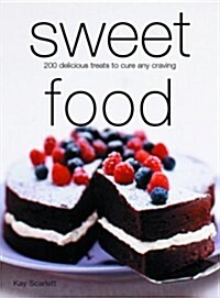 Sweet Food: 200 Delicious Treats to Cure Any Craving (Laurel Glen Little Food Series) (Paperback)