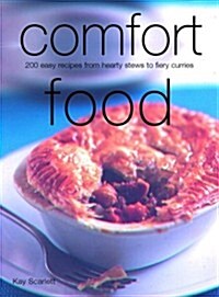 Comfort Food: 200 Easy Recipes from Hearty Stews to Fiery Curries (Paperback)