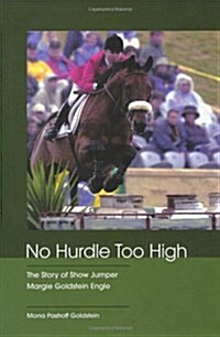No Hurdle Too High: The Story of Show Jumper Margie Goldstein Engle (Hardcover)