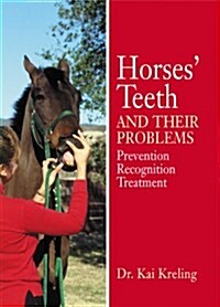 Horses Teeth and Their Problems: Prevention, Recognition, and Treatment (Hardcover)