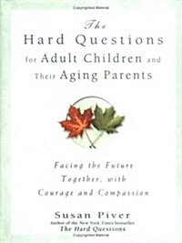 Hard Questions For Adult Children and Their Aging Parents (Hardcover)