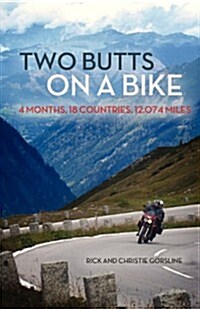 Two Butts on a Bike: 4 Months, 18 Countries, 12,074 Miles (Paperback)