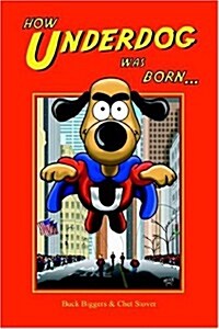 How Underdog Was Born (Paperback)