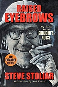 Raised Eyebrows - My Years Inside Grouchos House (Expanded Edition) (Paperback)