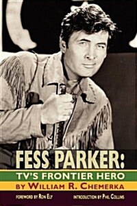 Fess Parker: TVs Frontier Hero (Paperback)