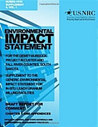 Environmental Impact Statement for the Dewey-Burdock Project in Custer and Fall River Countries, South Dakota: Supplement to the Generic Environmental (Paperback)