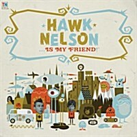 [수입] Hawk Nelson Is My Friend