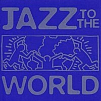 [중고] Jazz to the World