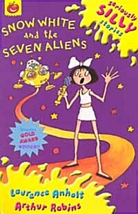 Seriously Silly Stories : Snow White and the Seven Aliens (Paperback 1권 + Audio CD 1장)