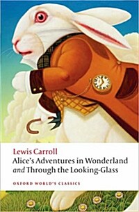 Alices Adventures in Wonderland and Through the Looking Glass and What Alice Found There (Paperback)