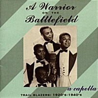 [수입] Warrior On The Battlefield: A Cappella Trailblazers, 1920-1940s