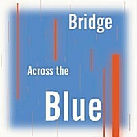 [수입] Bridge Across the Blue