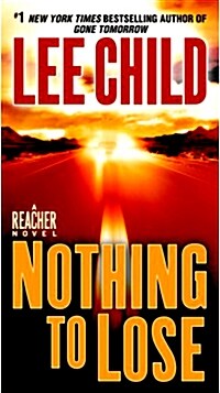 Nothing to Lose: A Jack Reacher Novel (Mass Market Paperback)