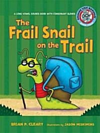 #4 the Frail Snail on the Trail: A Long Vowel Sounds Book with Consonant Blends (Paperback)