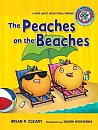 #7 the Peaches on the Beaches: A Book about Inflectional Endings (Paperback)