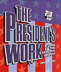 The Presidents Work (Paperback)