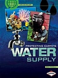 Protecting Earths Water Supply (Paperback)