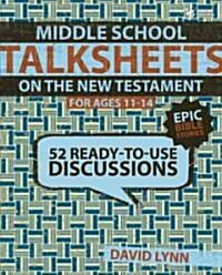 Middle School TalkSheets on the New Testament for Ages 11-14 (Paperback)