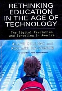 Rethinking Education in the Age of Technology: The Digital Revolution and Schooling in America (Paperback)