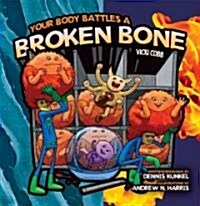 Your Body Battles a Broken Bone (Paperback)