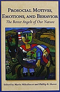 Prosocial Motives, Emotions, and Behavior: The Better Angels of Our Nature (Hardcover)