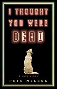I Thought You Were Dead (Hardcover)
