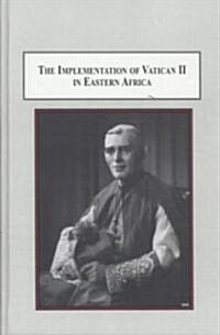 The Implementation of Vatican II in Eastern Africa (Hardcover)