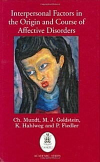 Interpersonal Factors in Origin and Course of Affective Disorders (Paperback)