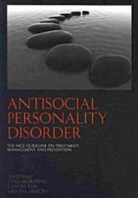 Antisocial Personality Disorder : The NICE Guideline on Treatment, Management and Prevention (Package)